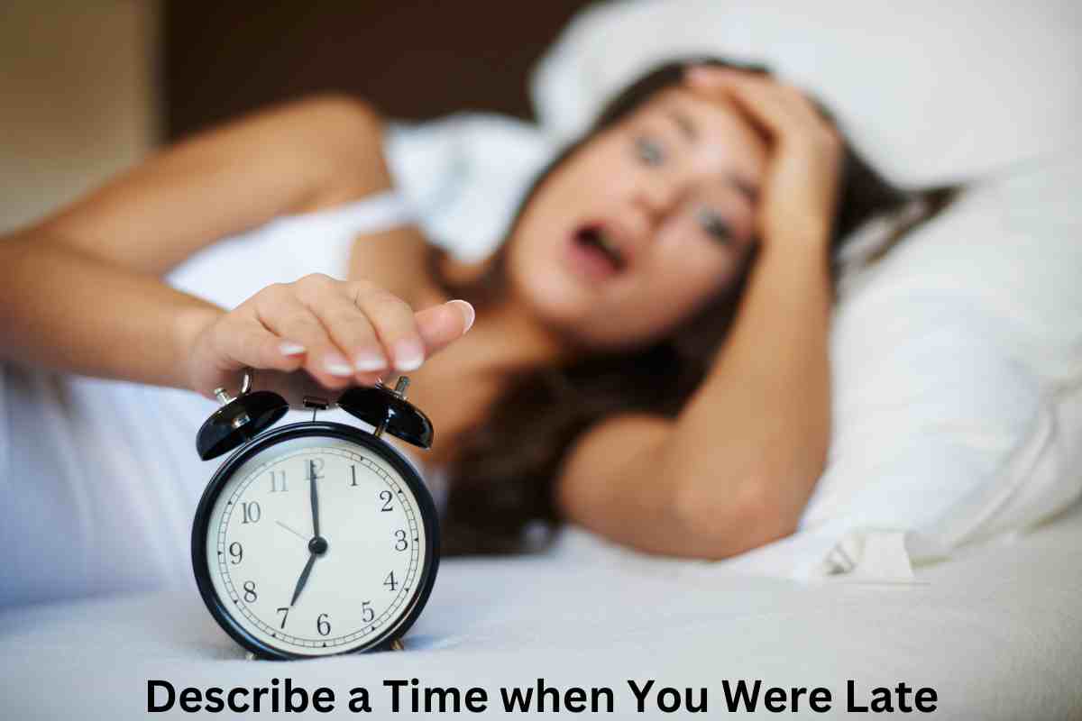 Describe a Time when You Were Late: 14 Samples