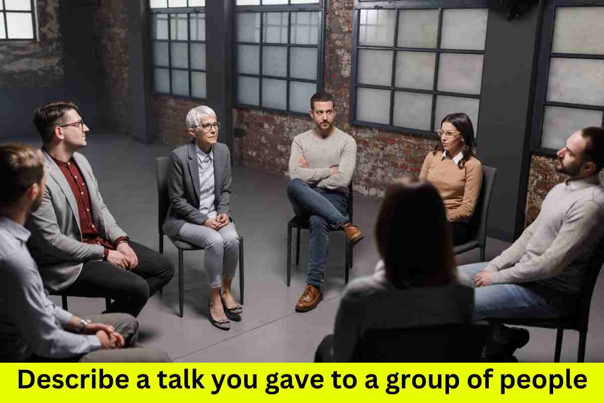 Describe a Talk You Gave to A Group of People