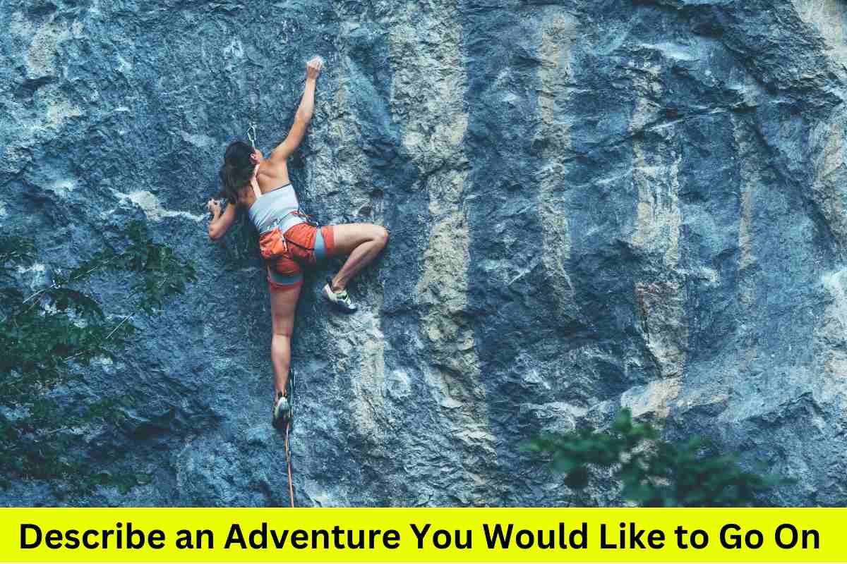 Describe an Adventure You Would Like to Go On